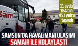 Samsun’da havalimanı ulaşımı SAMAIR ile kolaylaştı