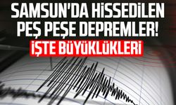 Samsun'da hissedilen 2 ayrı deprem! İşte büyüklükleri