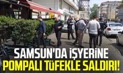 Samsun'da işyerine pompalı tüfekle saldırı!