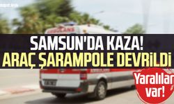 Samsun'da kaza! Araç şarampole devrildi