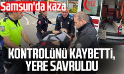 Samsun'da kaza: Kontrolünü kaybetti, yere savruldu