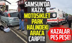 Samsun'da kaza: Park halindeki araca çarptı!