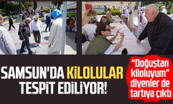 Samsun'da kilolular tespit ediliyor: "Doğuştan" diyen de var