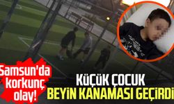 Samsun'da korkunç olay! Küçük çocuk beyin kanaması geçirdi
