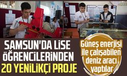 Samsun'da lise öğrencilerinden 20 yenilikçi proje