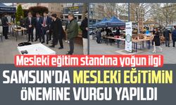 Samsun'da mesleki eğitimin önemine vurgu yapıldı: Yoğun ilgi