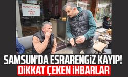 Samsun'da Muhammet Ali Gönültaş'ın esrarengiz kaybı!