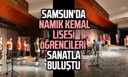 Samsun'da Namık Kemal Lisesi öğrencileri sanatla buluştu