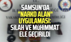 Samsun'da "Narko Alan" uygulaması: Silah ve mühimmat ele geçirildi