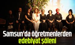 Samsun'da öğretmenlerden edebiyat şöleni