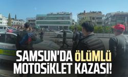 Samsun Atakum'da ölümlü motosiklet kazası!