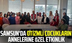 Samsun'da otizmli çocukların annelerine özel etkinlik