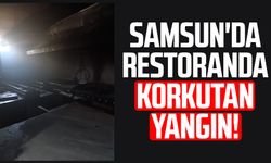 Samsun'da restoranda korkutan yangın!