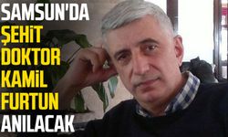 Samsun'da şehit Doktor Kamil Furtun anılacak