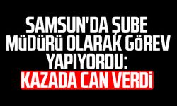 Samsun'da şube müdürü olarak görev yapıyordu: Halil Ede kazada can verdi
