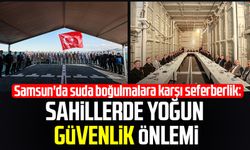 Samsun'da suda boğulmalara karşı seferberlik: Sahillerde yoğun güvenlik önlemi