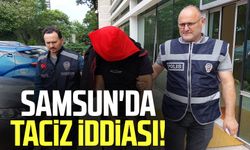 Samsun'da taciz iddiası! Cezaevine gönderildi