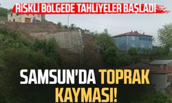 Samsun'da toprak kayması! Riskli bölgede tahliyeler başladı