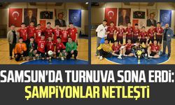 Samsun'da turnuva sona erdi: Şampiyonlar netleşti