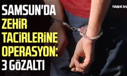 Samsun İlkadım'da zehir tacirlerine operasyon: 3 gözaltı