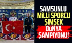 Samsunlu milli sporcu Muhammet Şimşek dünya şampiyonu!
