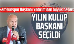 Samsunspor Başkanı Yüksel Yıldırım'dan büyük başarı!