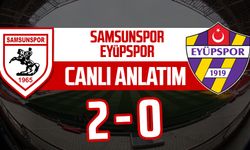 Samsunspor - Eyüpspor maçının canlı anlatımı