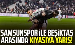 Samsunspor ile Beşiktaş arasında kıyasıya yarış!