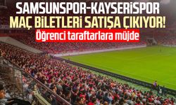 Samsunspor-Kayserispor maç biletleri satışa çıkıyor! Öğrenci taraftarlara müjde