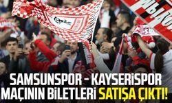 Samsunspor - Kayserispor maçının biletleri satışa çıktı!