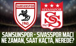 Samsunspor - Sivasspor maçı ne zaman, saat kaçta, nerede?