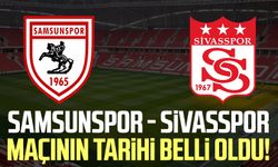 Samsunspor - Sivasspor maçının tarihi belli oldu!
