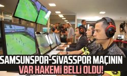 Samsunspor-Sivasspor maçında VAR hakemi belli oldu!