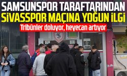 Samsunspor taraftarından Sivasspor maçına yoğun ilgi