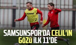 Samsunspor'da Celil'in gözü ilk 11'de