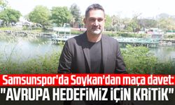 Samsunspor'da Soner Soykan'dan maça davet: "Avrupa hedefimiz için kritik"