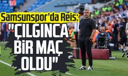 Samsunspor Teknik Direktörü Thomas Reis: "Çılgınca bir maç oldu"