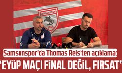 Samsunspor'da Thomas Reis'ten açıklama: "Eyüp maçı final değil, fırsat"