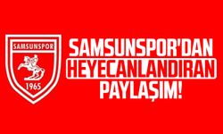 Samsunspor'dan heyecanlandıran paylaşım!