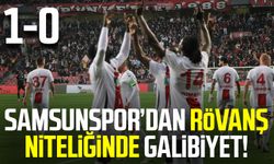Samsunspor’dan rövanş niteliğinde galibiyet!