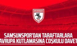 Samsunspor’dan taraftarlara Avrupa kutlamasına coşkulu davet