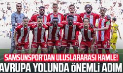 Samsunspor’dan uluslararası hamle! Avrupa yolunda önemli adım