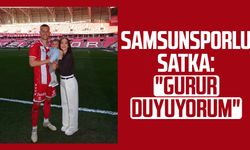 Samsunsporlu Satka: "Gurur duyuyorum"