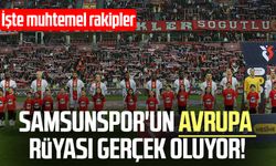 Samsunspor'un Avrupa rüyası gerçek oluyor! İşte muhtemel rakipler