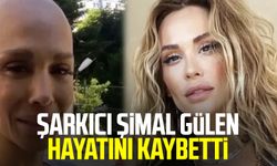 Şarkıcı Şimal Gülen hayatını kaybetti