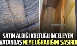 Satın aldığı koltuğu inceleyen vatandaş neye uğradığını şaşırdı