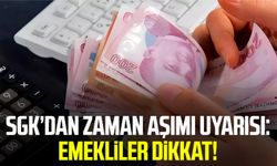 SGK’dan zaman aşımı uyarısı: Emekliler dikkat!