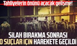 Silah bırakma sonrası o suçlar için harekete geçildi