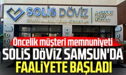 Solis Döviz Samsun'da faaliyete başladı: Öncelik müşteri memnuniyeti