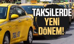 Taksilerde yeni dönem! Hayata geçirilecek